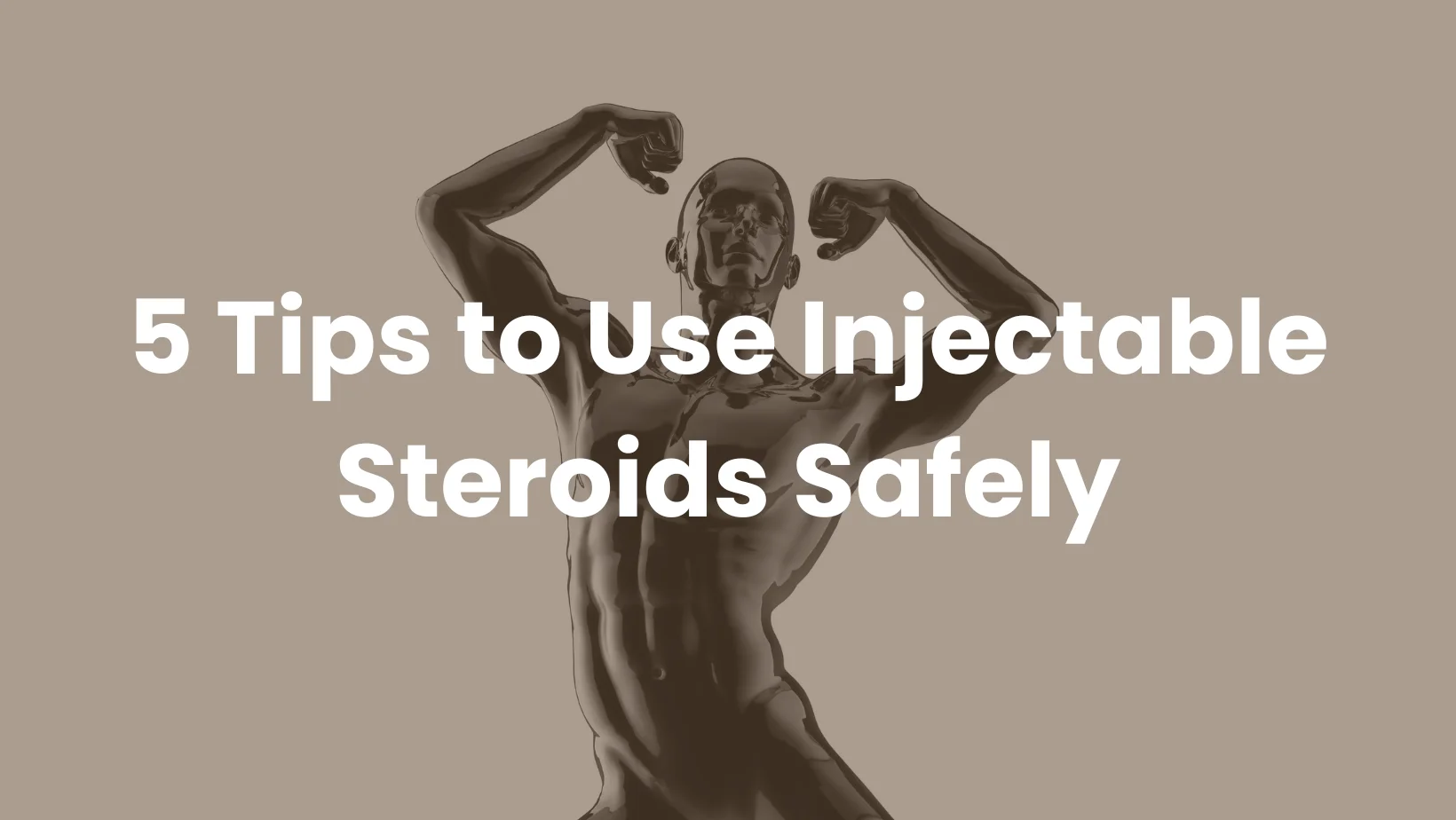 5 Tips to Use Injectable Steroids Safely