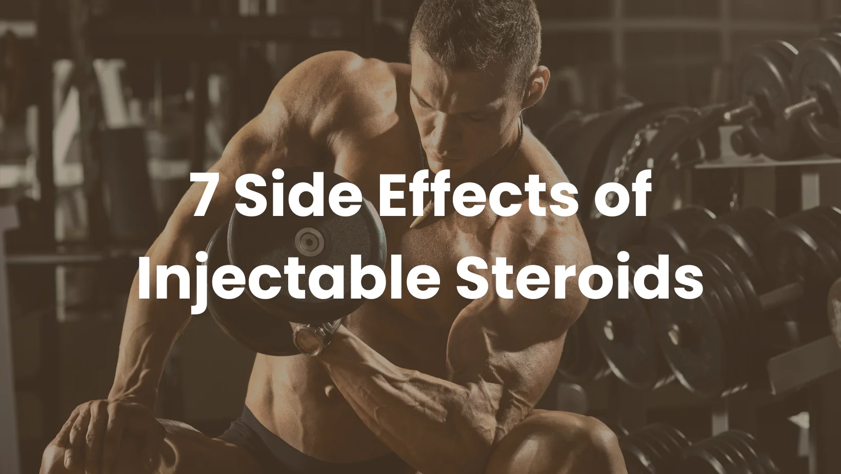 7 Side Effects of Injectable Steroids